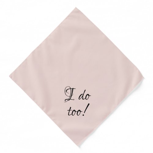 I do too wedding dog ring bearer blush pink name bandana