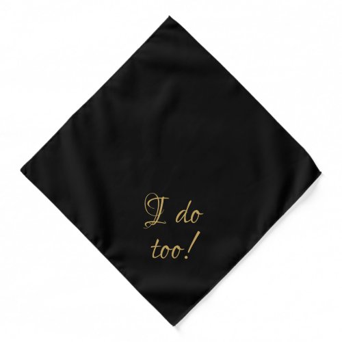 I do too wedding dog ring bearer gold black custom bandana