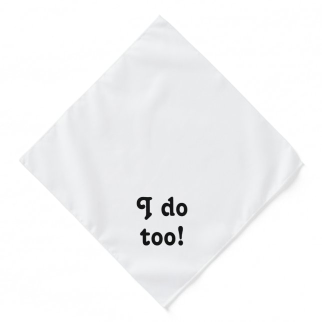 I do too, wedding dog ring bearer white custom bandana (Front)