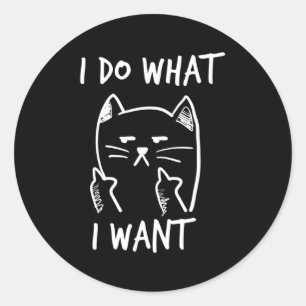 I Do W I Want Cat Middle Finger Kitten Classic Round Sticker