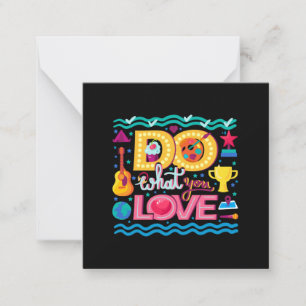 I Do What I Love Note Card