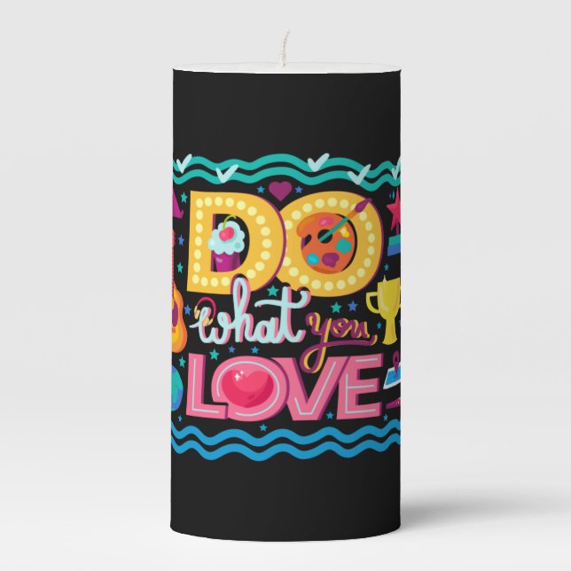 I Do What I Love Pillar Candle (Front)