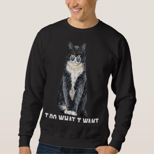 I do what I wan Black Cat Sweatshirt