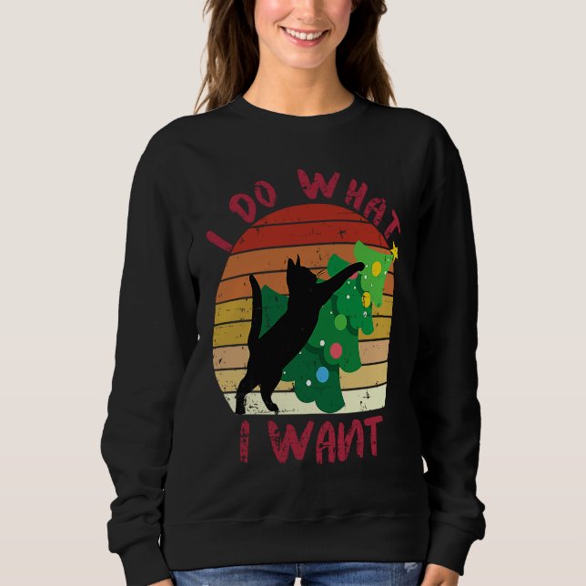 I Do What I Want Black Cat Christmas Tree Cat Sweatshirt (Front)