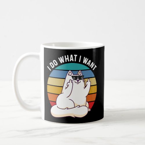 I Do What I Want Cat Attitude Cat Coffee Mug