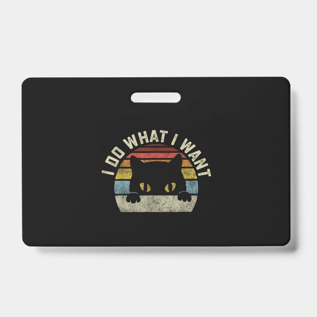 I Do What I Want Cat Badge (Front)