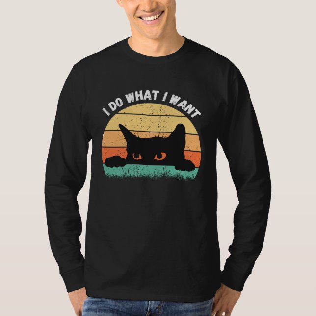 I Do What I Want Cat  Retro Cat    Cat  18 T-Shirt (Front)