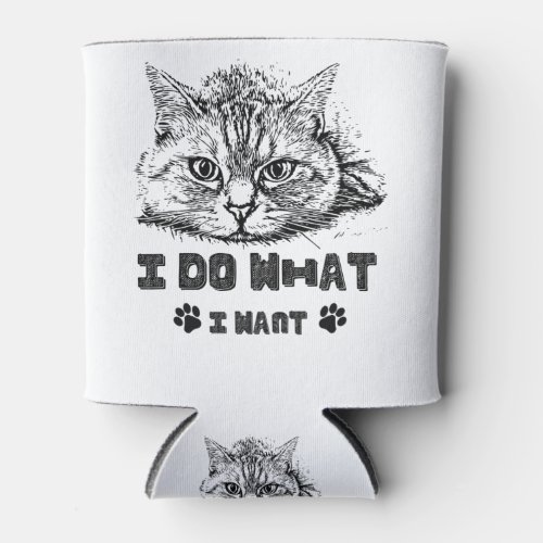I do what I want cute cat Can Cooler