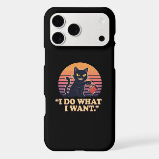 I Do What I Want Funny Black Cat iPhone 17 Pro Max Case