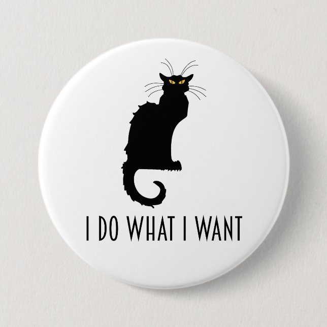I Do What I Want Funny Cat Chat Noir Button (Front)