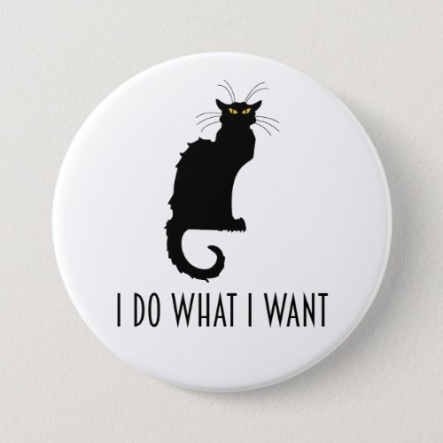 I Do What I Want Funny Cat Chat Noir Button