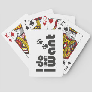 I do what I want, funny Cat dog pet Poker Cards