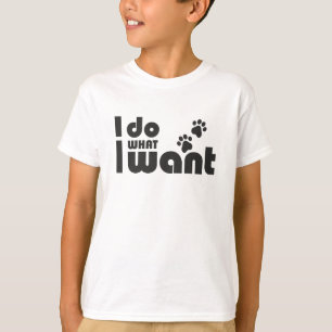 I do what I want, funny Cat dog pet T-Shirt