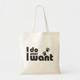 I do what I want, funny Cat dog pet Tote Bag