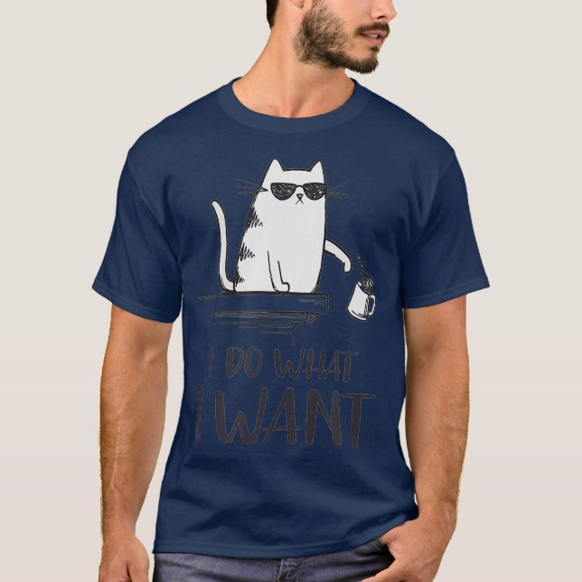 I do what I want funny cat lovers T-Shirt (Front)