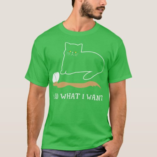 I do What I Want Funny Cat Spilled Coffee Cat Love T_Shirt