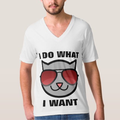 I DO WHAT I WANT, funny cat T-shirts