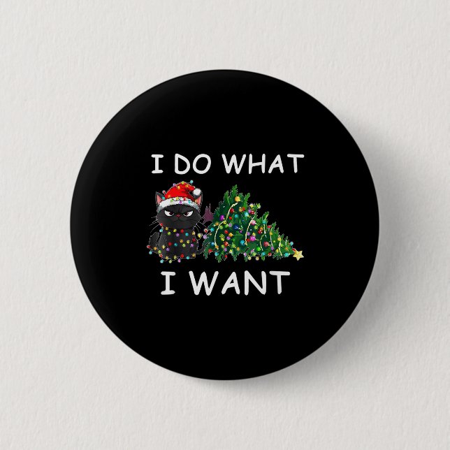 I Do What I Want Funny Christmas Black Cat Xmas  Button (Front)