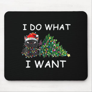 I Do What I Want Funny Christmas Black Cat Xmas Mouse Pad