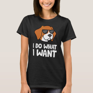 I Do What I Want Love Beagle Dogs T-Shirt