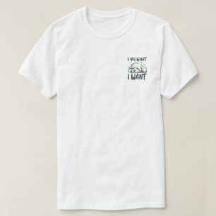 I Do What I Want  Maltese T-Shirt