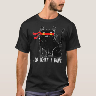 I Do What I Want Ninja Cat Kitten Fun  Men Women T T-Shirt