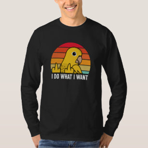 I Do What I Want Parrot I Golden Conure T-Shirt