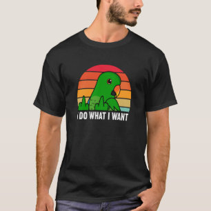 I Do What I Want Parrot I Male Eclectus T-Shirt
