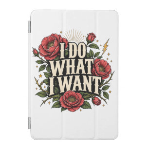 I Do What I Want Vintage Rose Botanical Statement iPad Mini Cover