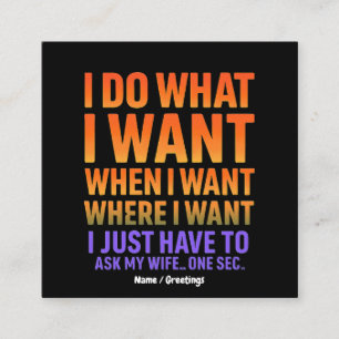 I Do What I Want Where I Want Funny Husband Wife  Square Business Card