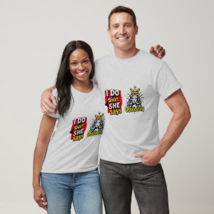 I Do What She Says Obviously Funny Couple Matching T-Shirt