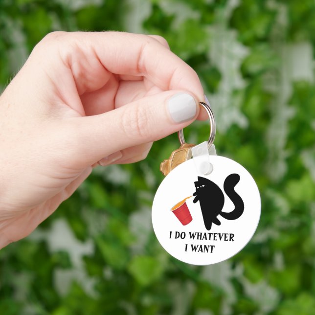 I do Whatever I want Funny Cat  Keychain (Hand)
