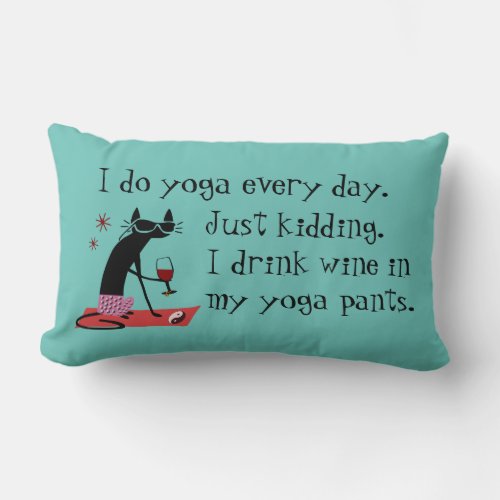 I Do Yoga Every Day Funny Wine Quote with Cat Lumbar Pillow