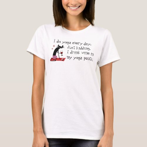 I Do Yoga Every Day Funny Wine Quote with Cat T_Shirt