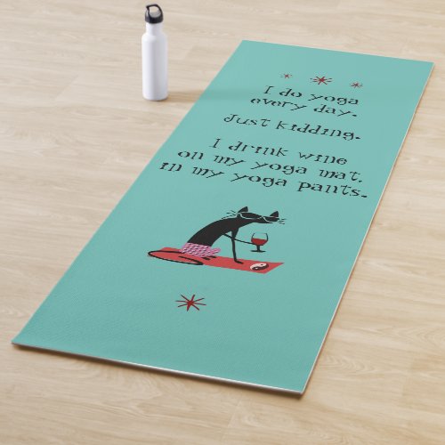 I Do Yoga Every Day Funny Wine Quote with Cat Yoga Mat