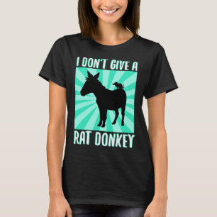 I Don Give A rat donkey 1 T-Shirt