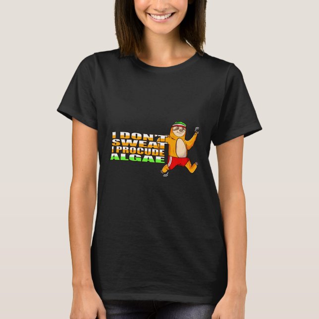 I Don Sweat I Produce Algae Sleeping Lazy Sloth Ru T-Shirt (Front)