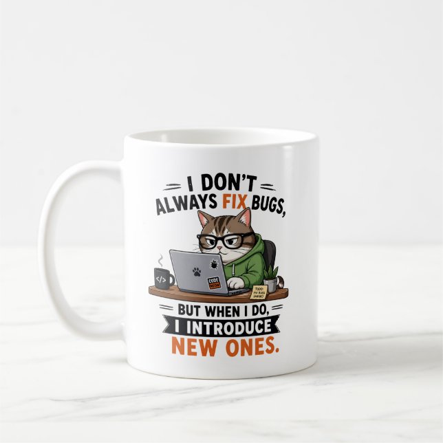 I Don’t Always Fix Bugs Coffee Mug (Left)