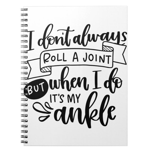 I Don t Always Roll A Joint Notebook (Front)