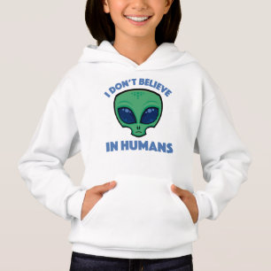 I Don’t Believe In Humans Cartoon Alien Hoodie