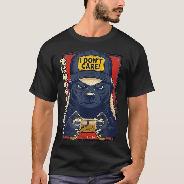 I Don’t Care - Honey Badger Gamer Design  T-Shirt (Front)
