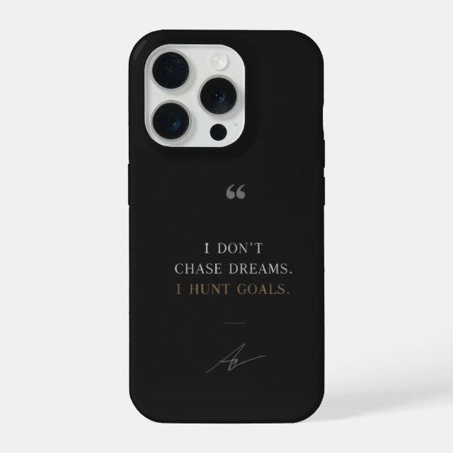 I Don’t Chase Dreams I Hunt Goals Motivational iPh iPhone Case (Back)