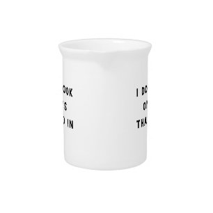 I Don’t Cook On Days That End In Y, Funny Cooking Beverage Pitcher