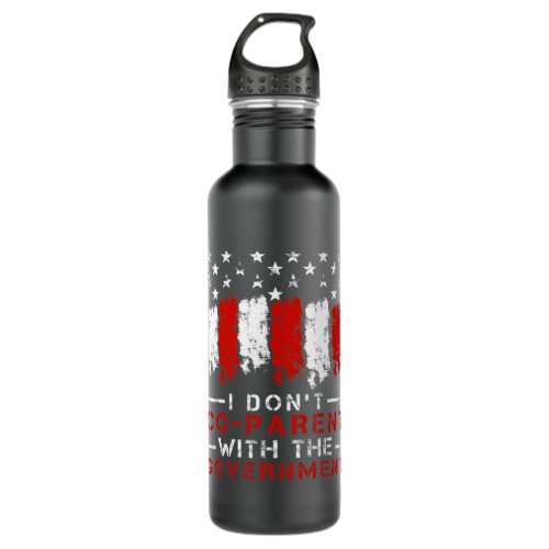 I Dont Coparent With The Government Stainless Steel Water Bottle