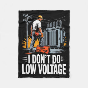 I Don’t Do Low Voltage High-voltage Lineman Fleece Blanket