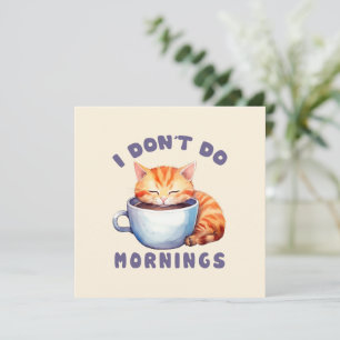 I Don’t Do Mornings – Cute Orange Cat with Coffee 