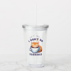 I Don’t Do Mornings – Cute Orange Cat with Coffee Acrylic Tumbler