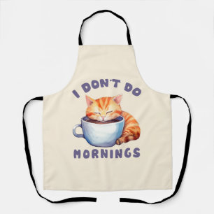 I Don’t Do Mornings – Cute Orange Cat with Coffee  Apron