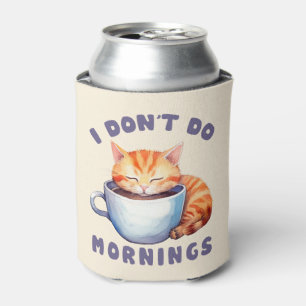 I Don’t Do Mornings – Cute Orange Cat with Coffee Can Cooler