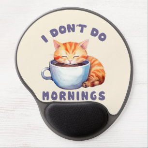 I Don’t Do Mornings – Cute Orange Cat with Coffee Gel Mouse Pad